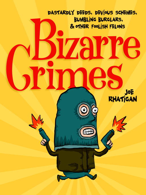 Title details for Bizarre Crimes by Joe Rhatigan - Wait list